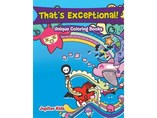 That's Exceptional!: Unique Coloring Books