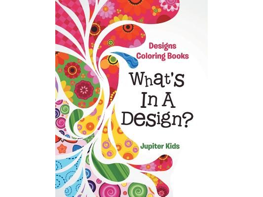 What's In A Design?: Designs Coloring Books