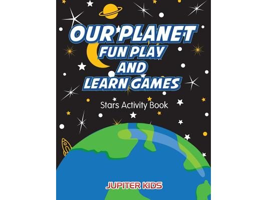 Our Planet Fun Play And Learn Games: Stars Activity Book