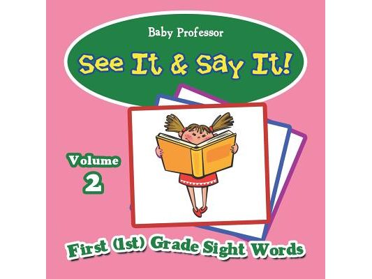 See It & Say It!: Volume 2 First (1st) Grade Sight Words