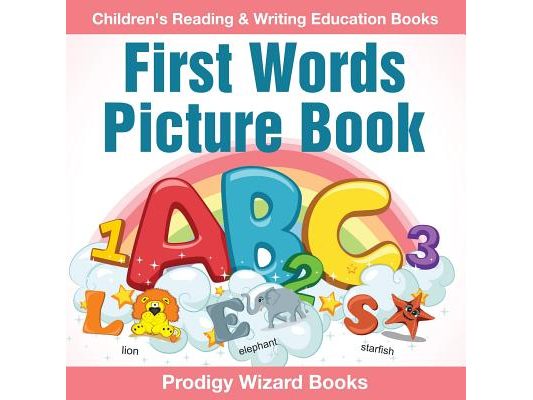 First Words Picture Book: Children's Reading & Writing Education Books
