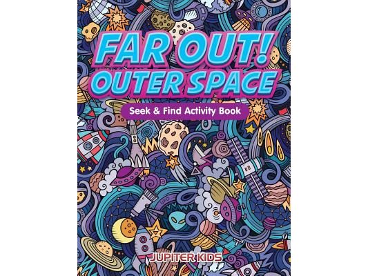 Far Out! Outer Space Seek & Find Activity Book