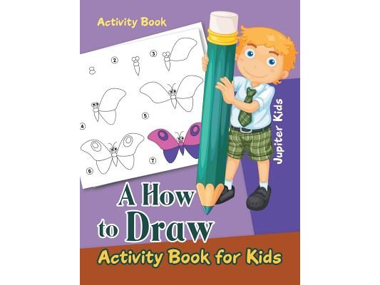 A How to Draw Activity Book for Kids Activity Book
