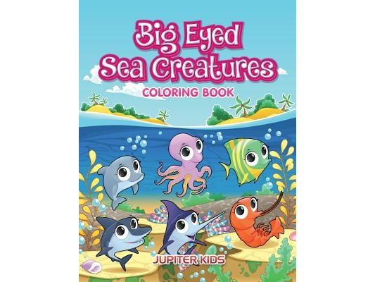 Big Eyed Sea Creatures Coloring Book