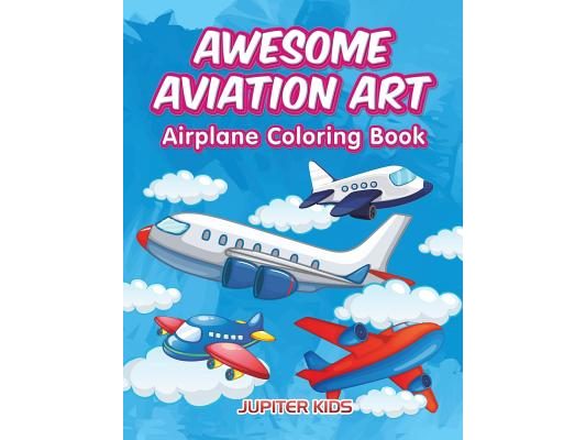 Awesome Aviation Art: Airplane Coloring Book