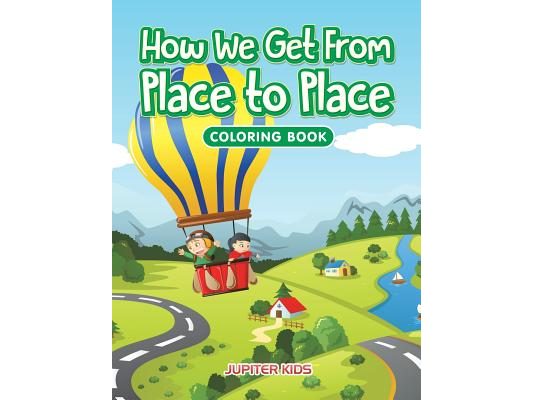 How We Get From Place to Place Coloring Book