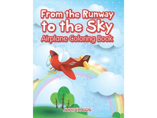 From the Runway to the Sky: Airplane Coloring Book