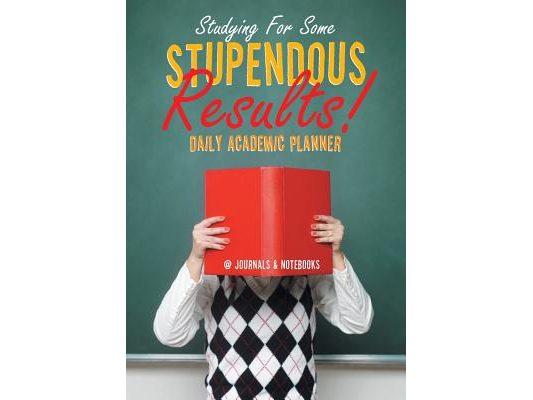 Studying For Some Stupendous Results! Daily Academic Planner