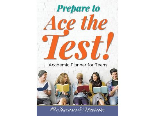 Prepare to Ace the Test! Academic Planner for Teens