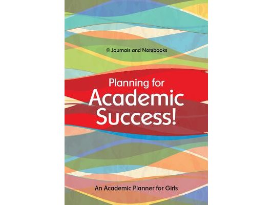 Planning for Academic Success! An Academic Planner for Girls