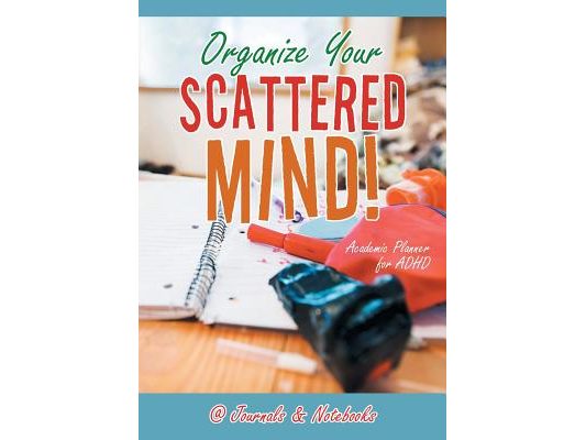 Organize Your Scattered Mind! Academic Planner for ADHD