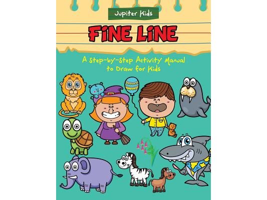 Fine Line: A Step-by-Step Activity Manual to Draw for Kids