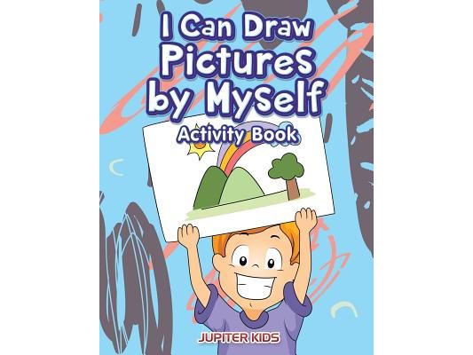 I Can Draw Pictures by Myself Activity Book