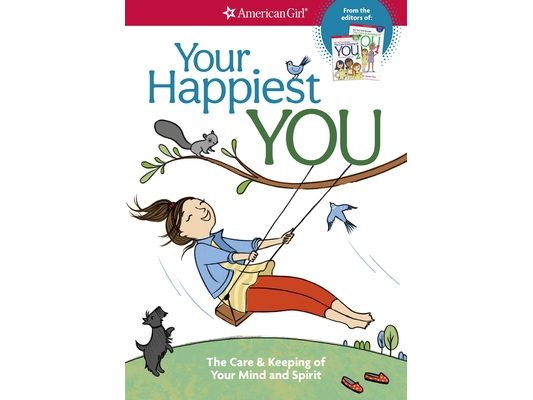 Your Happiest You: The Care & Keeping of Your Mind and Spirit /]cby Judy Woodburn; Illustrated by Josee Masse; Jane Annunziata, Psyd, and Lori Gustafs