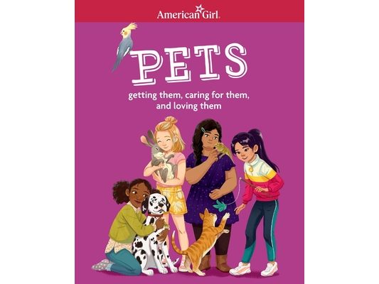Pets: Getting Them, Caring for Them, and Loving Them