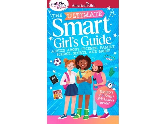 Ultimate Smart Girl's Guide to Being Your Best