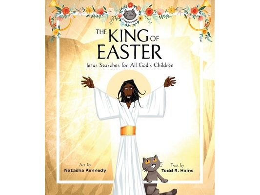 The King of Easter: Jesus Searches for All God's Children