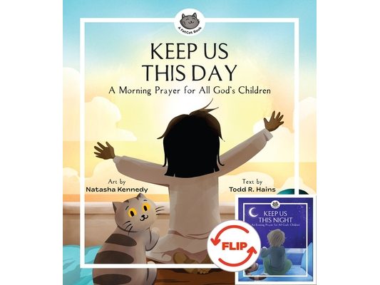 Keep Us This Day, Keep Us This Night: A Morning Prayer and an Evening Prayer for All God's Children
