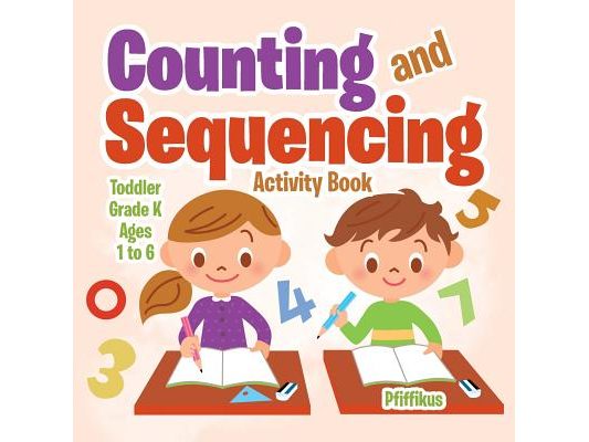 Counting and Sequencing Activity Book Toddler-Grade K - Ages 1 to 6