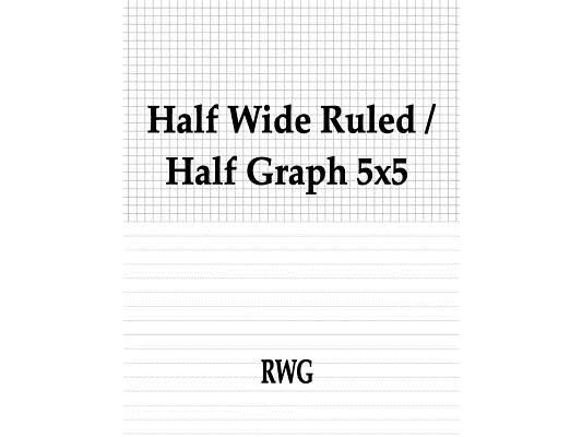 Half Wide Ruled / Half Graph 5x5: 100 Pages 8.5" X 11"