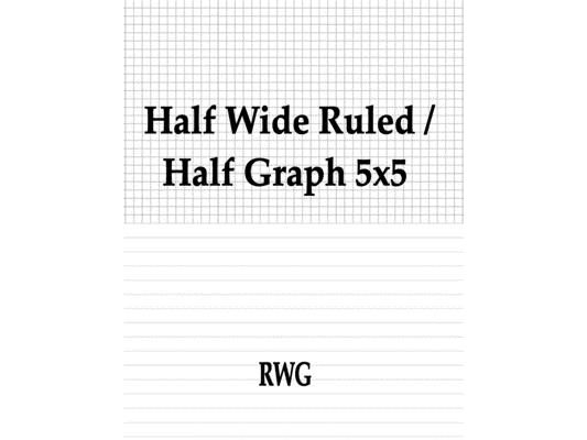 Half Wide Ruled / Half Graph 5x5: 200 Pages 8.5" X 11"