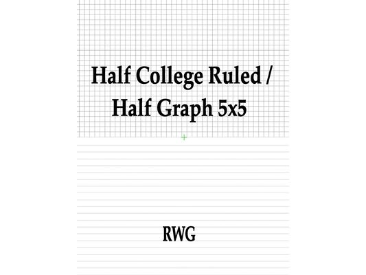 Half College Ruled / Half Graph 5x5: 150 Pages 8.5" X 11"