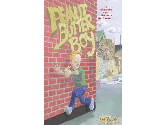 Peanut Butter Boy: A nutty adventure for 8 years +