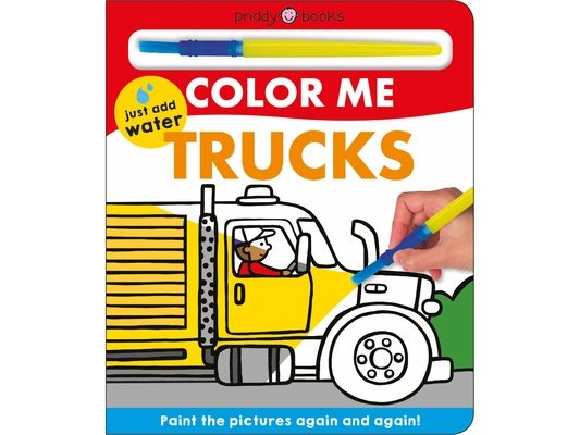 Color Me: Trucks: Paint the Pictures Again and Again!
