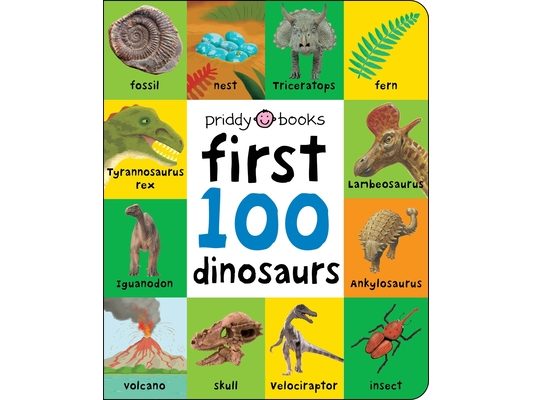 First 100 Dinosaurs: A Padded Book--Perfect for Little Hands to Hold