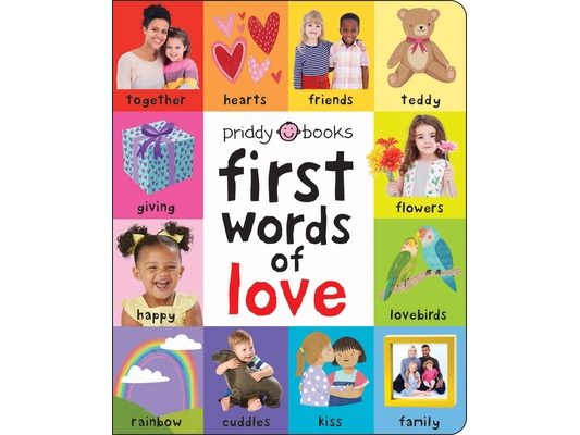 First 100 Words of Love: A Padded Book--Perfect for Little Hands to Hold