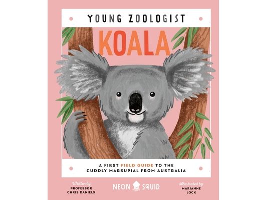 Koala (Young Zoologist): A First Field Guide to the Cuddly Marsupial from Australia