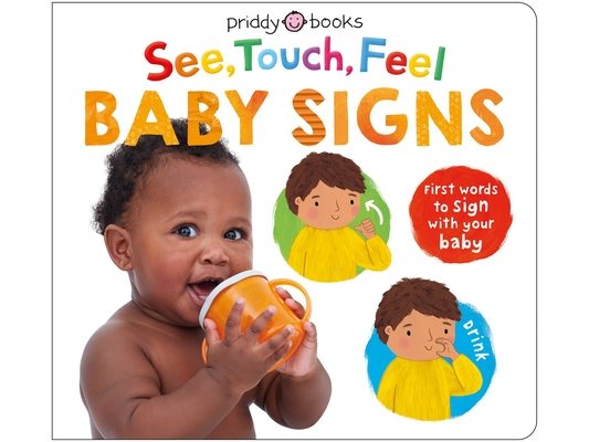 See, Touch, Feel: Baby Signs: First Words to Sign with Your Baby