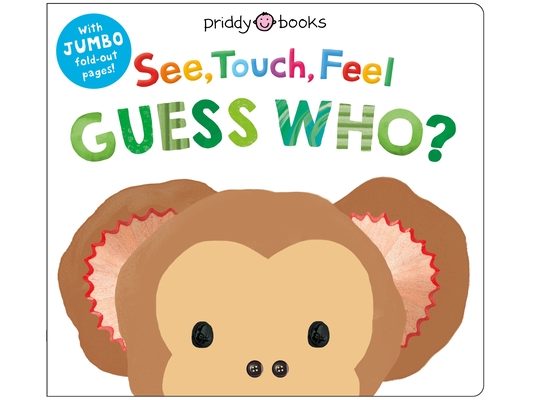 See, Touch, Feel: Guess Who?: A Jumbo Fold-Out Book