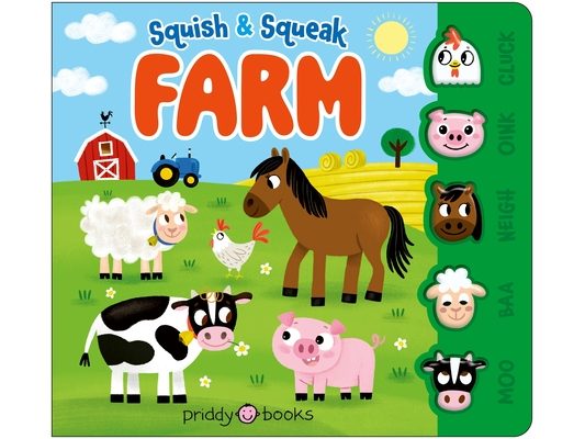 Squish & Squeak Farm: A Fun, Squishy Book with Animal Sounds!
