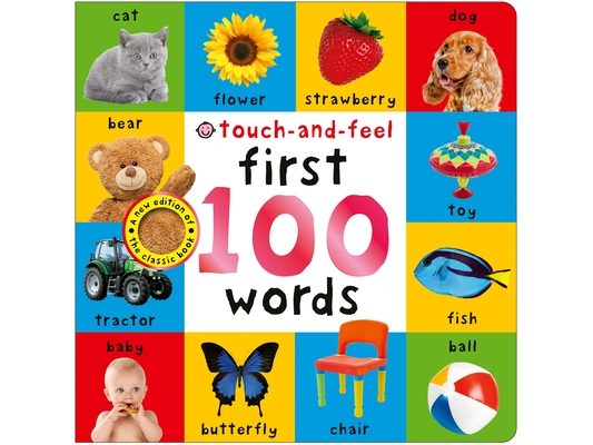 First 100 Words Touch-And-Feel: A Sensory Early-Learning Book