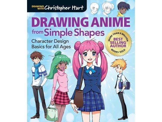 Drawing Anime from Simple Shapes: Character Design Basics for All Ages