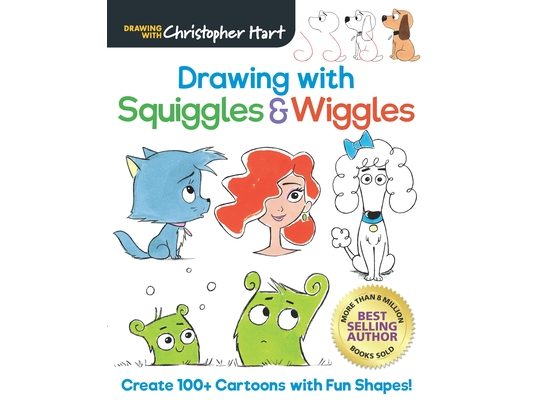 Drawing with Squiggles & Wiggles: Create 100+ Cartoons with Fun Shapes, Easy How to Draw Horses, Koalas, Dogs, Cats, People, and Monsters Book for Kid
