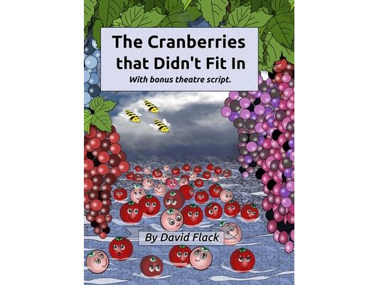 The Cranberries That Didn't Fit In: with bonus theatre script