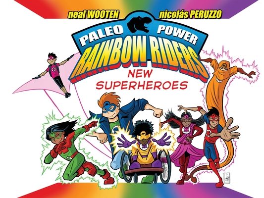Paleo Power Rainbow Riders: New Superheroes