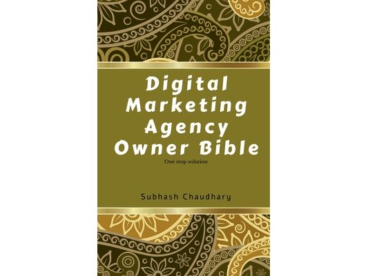 Digital marketing agency owner Bible