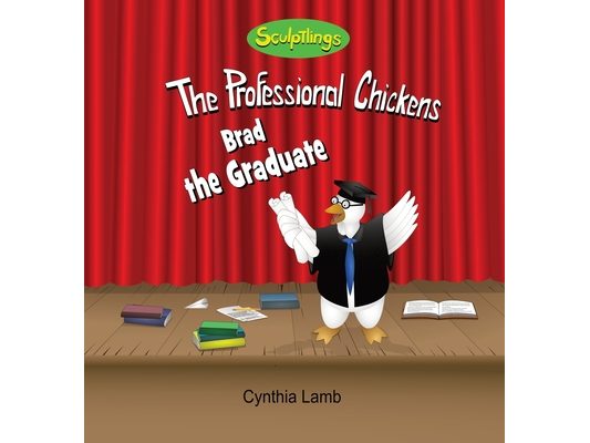 Brad The Graduate: Educational Book on Going To School (Importance Of Getting a Good Education, Encouraging Book on Learning)