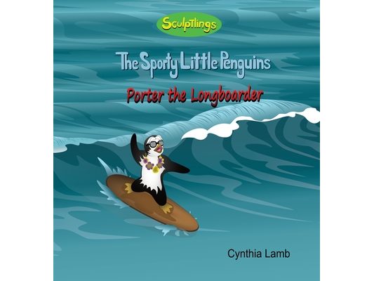 Porter The Longboarder: Inspirational Book For Kids (Learning To Surf, The Value of Camaraderie)