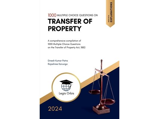 Multiple Choice Questions on Laws of Transfer of Property: A comprehensive compilation of 1000 Multiple Choice Questions on the Transfer of Property A