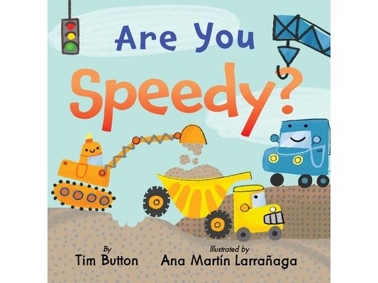Are You Speedy?: A Construction Vehicle Board Book for Toddlers