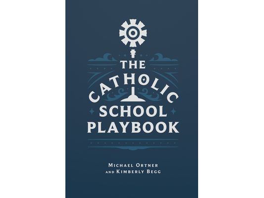 The Catholic School Playbook