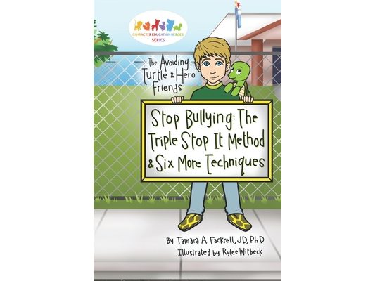 Stop Bullying: The Triple Stop-It Method and Six Other Techniques