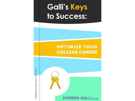 Galli's Keys to Success: Optimize your College Career!