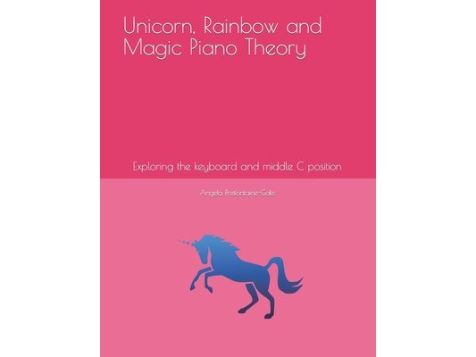 Unicorn, Rainbow and Magic Piano Theory: Exploring the keyboard and middle C keys