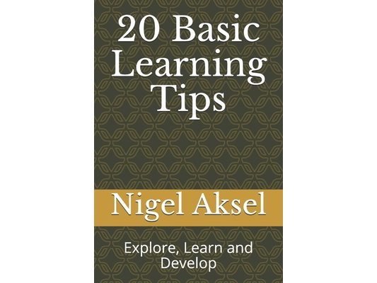 20 Basic Learning Tips: Explore, Learn and Develop
