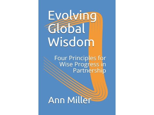 Evolving Global Wisdom: Four Principles for Wise Progress in Partnership